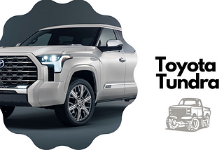 Toyota Tundra History and Specifications