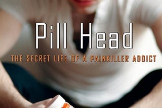 [EPUB]-Pill Head: The Secret Life of a Painkiller Addict
