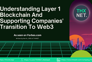 Understanding Layer 1 Blockchain And Supporting Companies’ Transition To Web3