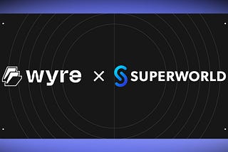 Wyre x SuperWorld: Innovative APIs for Virtual Real Estate Transactions