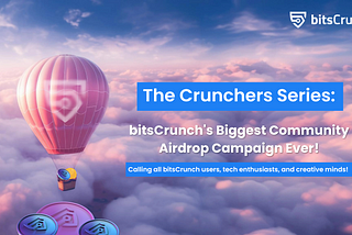 bitsCrunch’s Biggest Community Airdrop Campaign Ever!