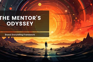 The Mentor’s Odyssey Brand Storytelling Framework