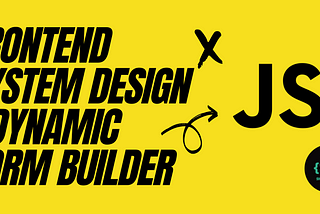 Mastering Frontend System Design: Building a Dynamic Form Builder from Scratch