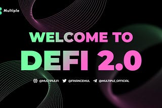 What is DeFi 2.0: Unlocking the Future with Multiple Protocol