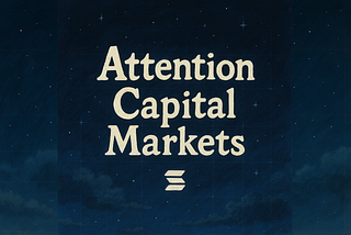 The Attention Capital Markets Thesis