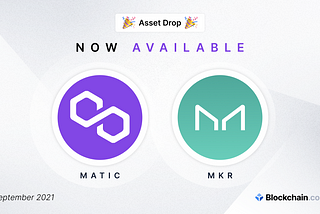 Polygon (MATIC) and Maker (MKR) now available on the Blockchain.com Exchange