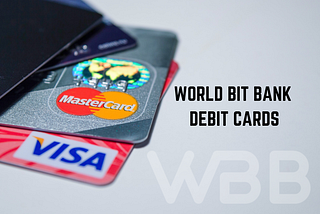 World Bit Bank debit cards