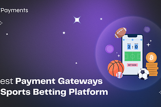 5 Best Payment Gateways for Sports Betting Platform