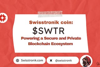 Swisstronik Coin (SWTR): Powering a Secure and Private Blockchain Ecosystem