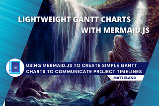 Creating Gantt Charts with Markdown and Mermaid.js