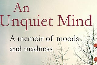 Fighting depression: Review of An Unquiet Mind by Dr Kay Jamison