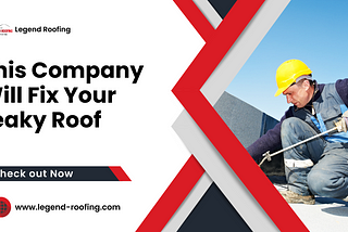 This Company Will Fix Your Leaky Roof
