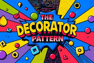 Mastering Design Patterns in JavaScript: Part 5 — The Decorator Pattern 🎩