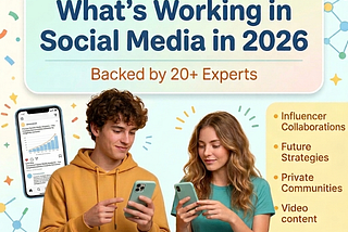 What’s Working in Social Media in 2026 — Backed by 20+ Experts