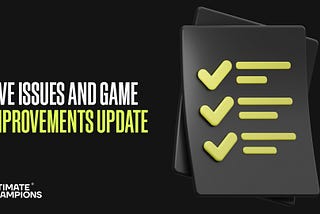 LIVE ISSUES AND GAME IMPROVEMENTS UPDATE