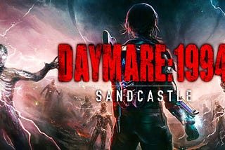 DAYMARE: 1994 SANDCASTLE into breathing (undead) life to a brand new corpse of its own