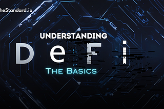 Understanding DeFi: The Basics