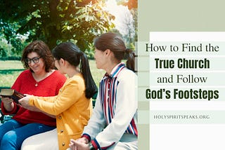 What Is the True Church? How to Find the True Church