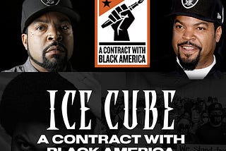 Ice Cube “A Contract With Black America”…Our Ancestors Are Finally Proud!!! #ADOS