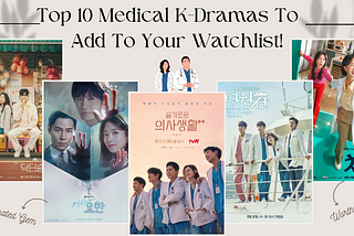 From Scrubs To Stories: Reviewing the Best in Medical K-Dramas