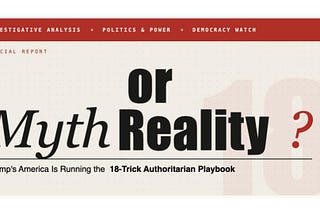 Myth or Reality?: Trump’s America is Running the 18-Trick Authoritarian Playbook