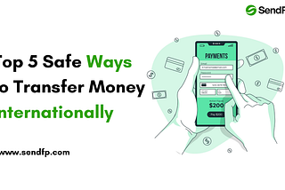 Top 5 Safe Ways to Transfer Money Internationally