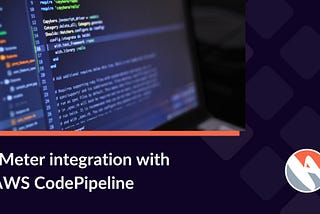 Integrating JMeter with AWS CodePipeline for Automated Performance Testing