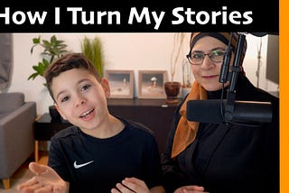 How I turn my personal stories into youtube videos — Me and my child