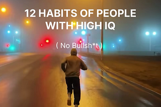 12 Habits of People with High IQ