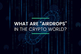 What are “Airdrops” in Crypto World and WBank Wallet Airdrop ?