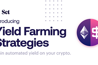 Introducing Yield Farming Strategies on TokenSets