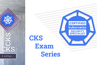 CKS Exam Series #1 Create Cluster & Security Best Practices