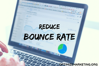 10 Best Methods to Reduce Bounce Rate of your Website