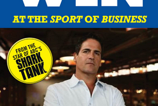 Book Review: How to win at the sport of business by Mark Cuban