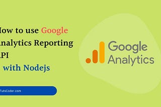 How to use Google Analytics Reporting API with Nodejs