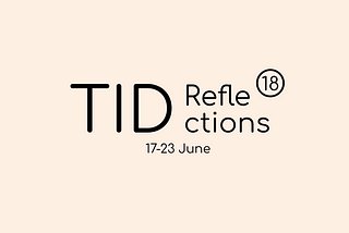 Black logo text on light pink background saying “TID Reflection 18, 17–23 June”