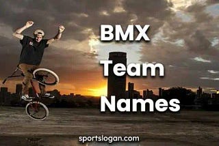 Catchy BMX Team Names