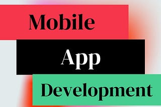 Mobile App Development: A Detailed Guide