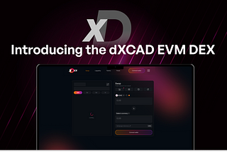 Introducing the dXCAD EVM DEX