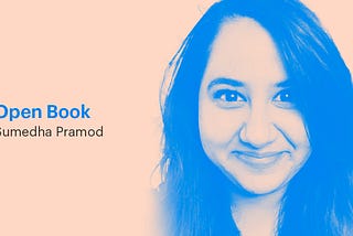 Open Book: Sumedha Pramod