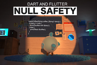 🎯Basics of Null Safety — Flutter & Dart