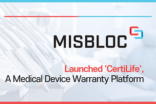 Launched ‘CertiLife’, A Medical Device Warranty Platform