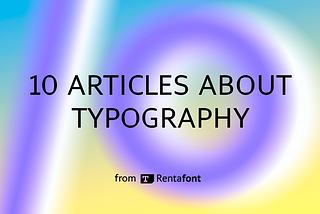10 Articles About Typography
