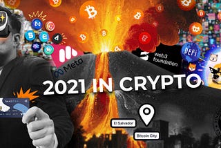 2021 In Crypto: The Good, The Bad, and Elon Musk