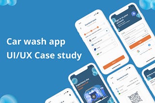 UI/UX Case Study: Car wash app