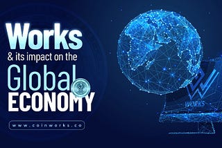 Works and its Impact on the Global Economy.
