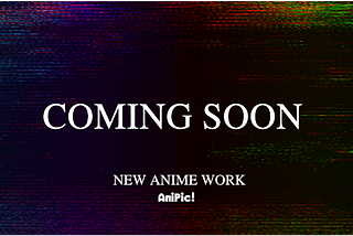 A New Anime AniPic & Goods Coming Soon!