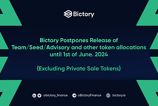 Bictory Postpones Release of Team/Seed/Advisory and other token allocations until 1st of June, 2024…