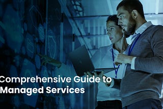 A Comprehensive Guide to IT Managed Services — ITBD