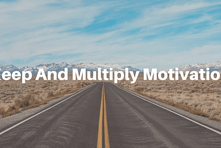 What I learned the importance to keep motivation through project management